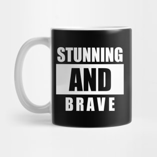 Stunning and brave - typography art Series 1 - 1 Mug